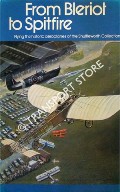Book cover of From Bleriot to Spitfire - Flying the historic aeroplanes of the Shuttleworth Collection by OGILVY, David (ed.) 